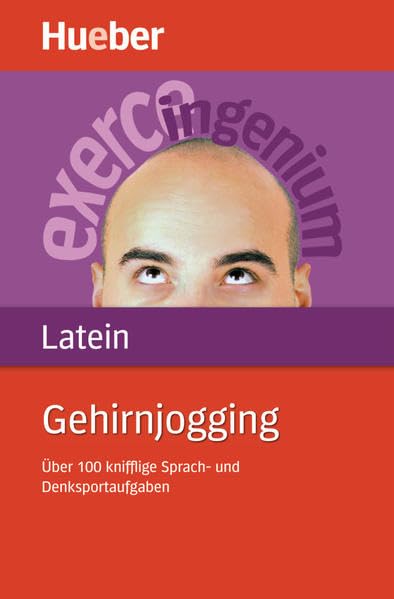 Gehirnjogging Latein: Über 100 knifflige Sprach- und Denksportaufgaben Foreign Languages ​​& Dictionaries