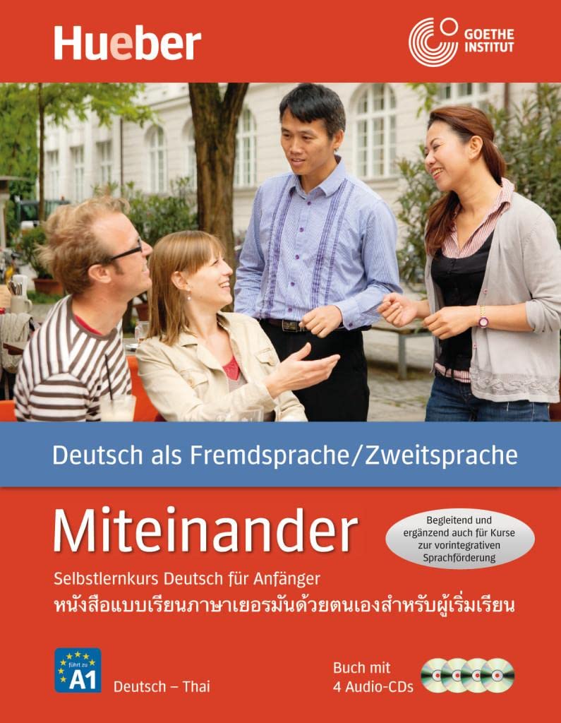 Miteinander Ausgabe Thai: Selbstlernkurs Deutsch für Anfänger – หนังสือแบบเรียนภาษาเยอรมันด้วยตนเองสำหรับผู้เริ่มเรียน / Buch mit 4 Audio-CDs Learning & Reference