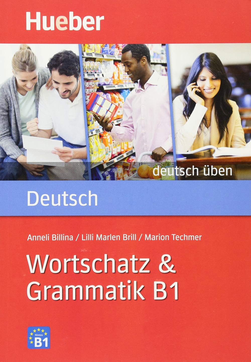 deutsch üben: Wortschatz & Grammatik B1 General education