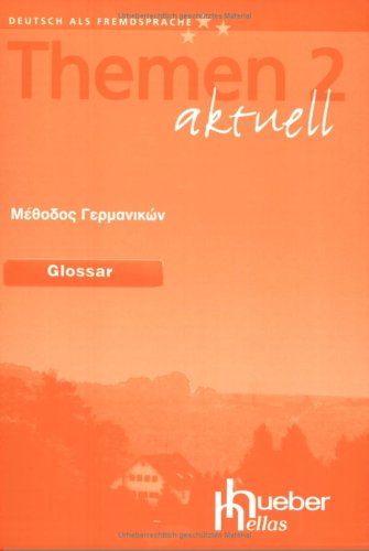 Themen aktuell 2 - dreibändige Ausgabe. Deutsch als Fremdsprache - Niveaustufe A2 / Themen aktuell 2: Deutsch als Fremdsprache / Glossar Deutsch-Griechisch Foreign Languages ​​& Dictionaries
