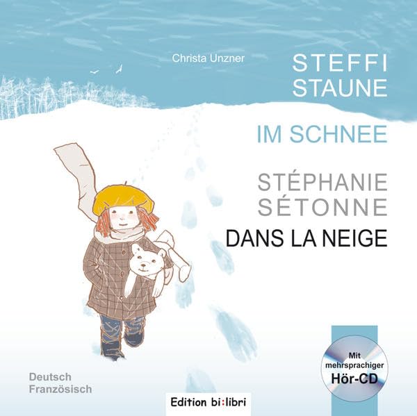 Steffi Staune im Schnee: Kinderbuch Deutsch-Französisch mit Audio-CD Novels & Short Stories