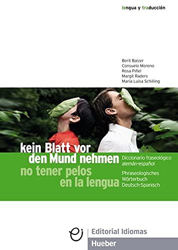 kein Blatt vor den Mund nehmen – no tener pelos en la lengua: Phraseologisches Wörterbuch Deutsch-Spanisch / Wörterbuch (Gramatica Aleman) General education