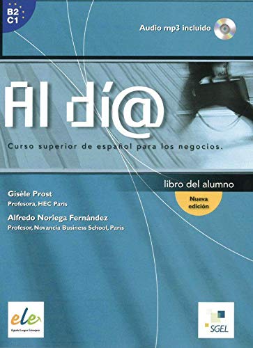 Al día superior: Al día – Nivel superior (Nueva edición): Curso superior de español para los negocios / Kursbuch mit Audio-CD (MP3) Learning & Reference