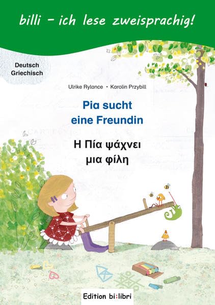 Pia sucht eine Freundin: Kinderbuch Deutsch-Griechisch mit Leserätsel Novels & Short Stories