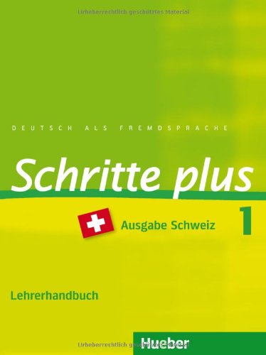 Schritte plus 1 Ausgabe Schweiz: Deutsch als Fremdsprache / Lehrerhandbuch Learning & Reference