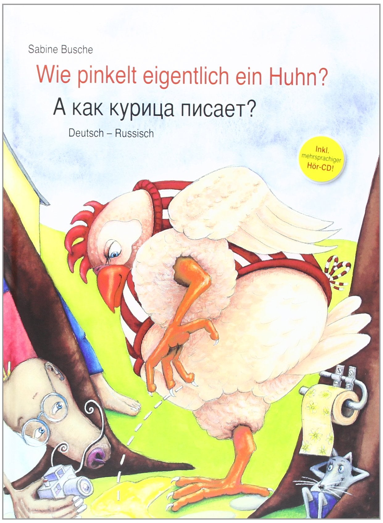 Wie pinkelt eigentlich ein Huhn?: Kinderbuch Deutsch-Russisch mit Audio-CD Study Guides