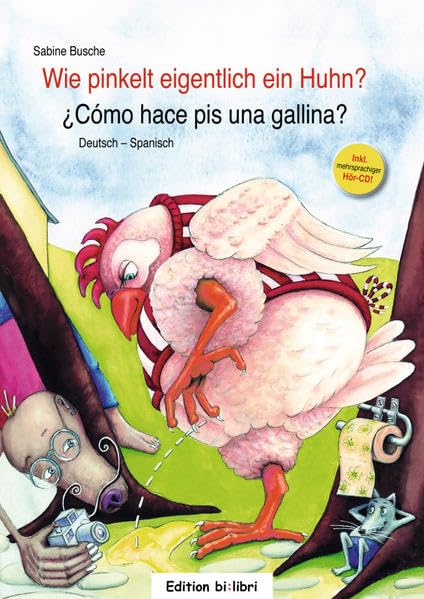 Wie pinkelt eigentlich ein Huhn?: ¿Cómo hace pis una gallina? / Kinderbuch Deutsch-Spanisch mit Audio-CD (Lecturas Aleman) Study Guides