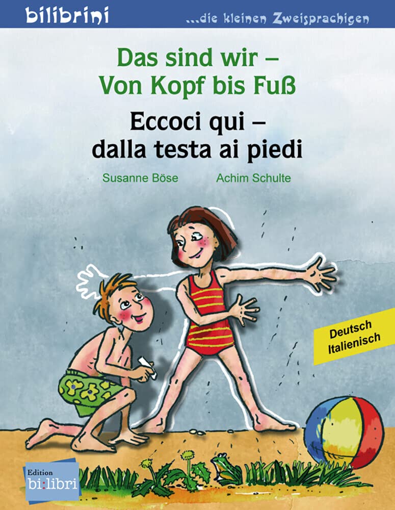 Das sind wir – Von Kopf bis Fuß (Deutsch-Italienisch): Zweisprachiges Kinderbuch Novels & Short Stories
