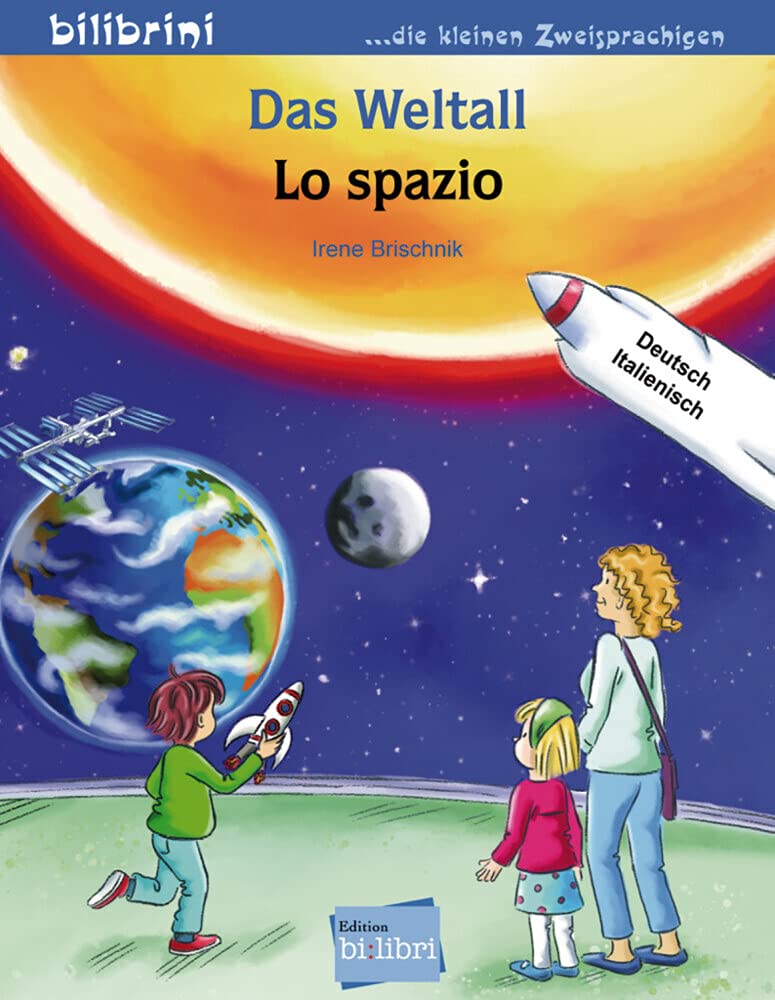 Das Weltall (Deutsch-Italienisch): Zweisprachiges Kinderbuch: Kinderbuch Deutsch-Italienisch Foreign Languages ​​& Dictionaries