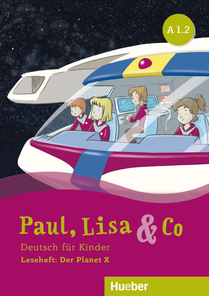 Paul, Lisa & Co A1.2: Deutsch für Kinder.Deutsch als Fremdsprache / Leseheft: Der Planet X Foreign Languages ​​& Dictionaries