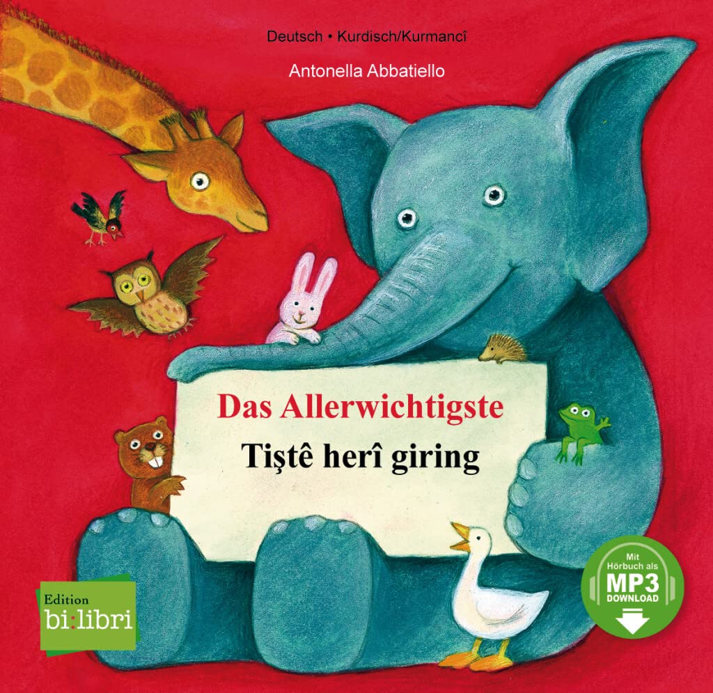 Das Allerwichtigste (Deutsch-Kurdisch/Kurmancî): Zweisprachiges Kinderbuch mit MP3-Hörbuch zum Herunterladen und Ausklappseiten: Kinderbuch ... zum Herunterladen und Ausklappseiten Non-fiction