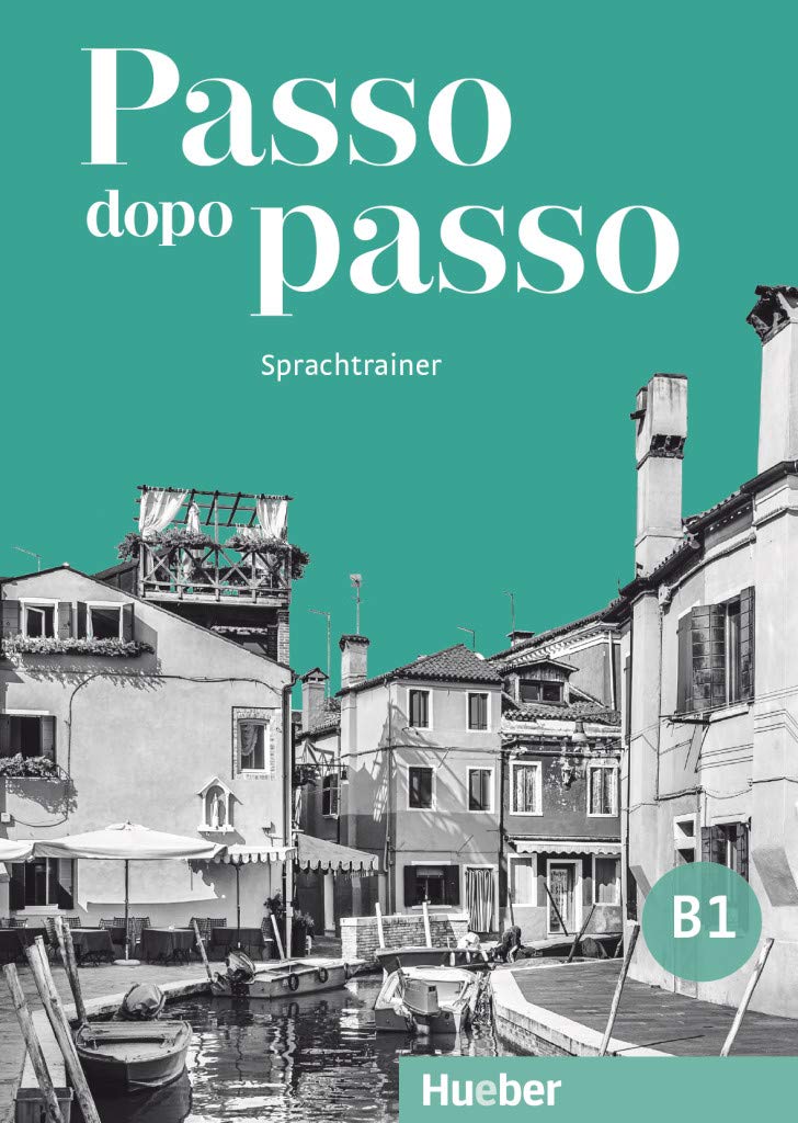 Passo dopo passo B1: Der Italienischkurs / Sprachtrainer Learning & Reference