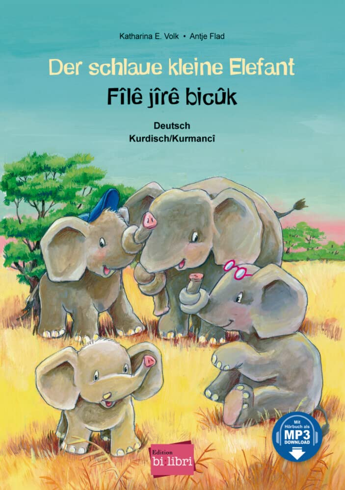 Der schlaue kleine Elefant (Deutsch-Kurdisch/Kurmancî): Zweisprachiges Kinderbuch mit MP3-Hörbuch zum Herunterladen: Kinderbuch Deutsch-Kurdisch/Kurmancî mit MP3-Hörbuch zum Herunterladen Non-fiction