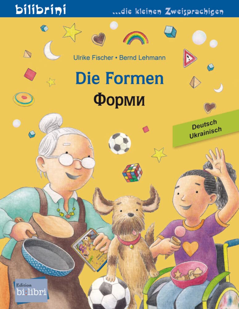 Die Formen (Deutsch-Ukrainisch): Zweisprachiges Kinderbuch Foreign Languages ​​& Dictionaries