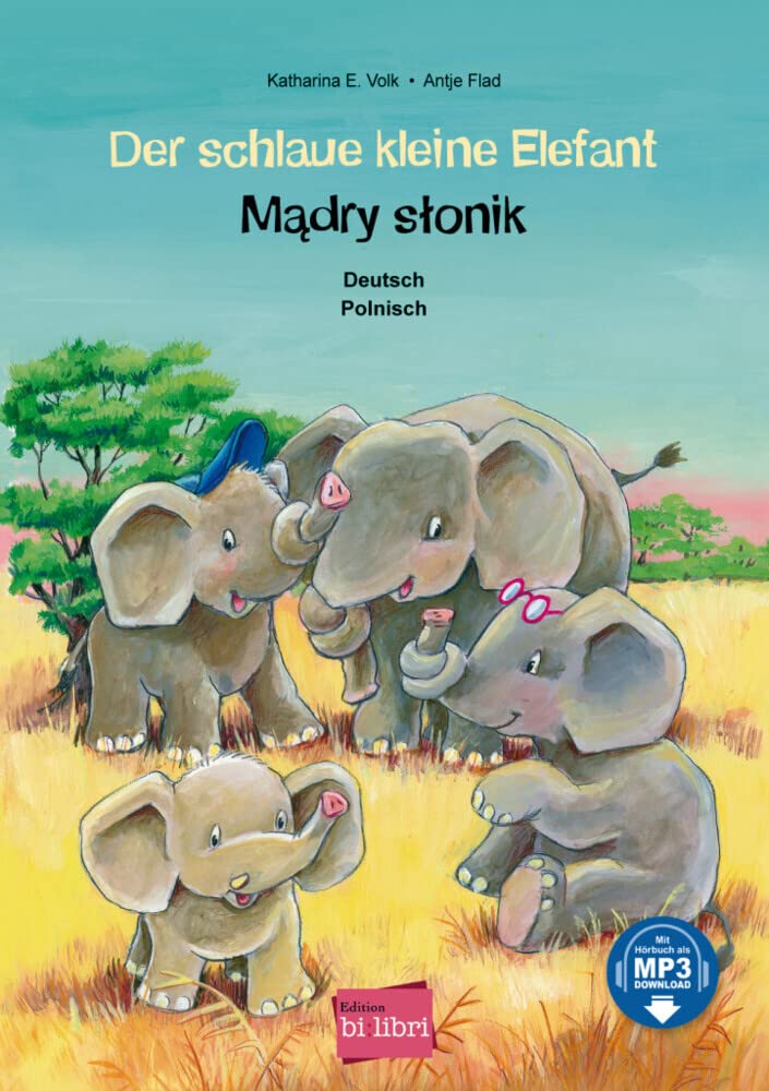 Der schlaue kleine Elefant (Deutsch-Polnisch): Zweisprachiges Kinderbuch mit MP3-Hörbuch zum Herunterladen: Kinderbuch Deutsch-Polnisch mit MP3-Hörbuch zum Herunterladen Learning & Reference