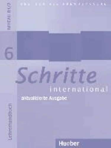 Schritte international 6 – aktualisierte Ausgabe: Deutsch als Fremdsprache / Lehrerhandbuch Foreign Languages ​​& Dictionaries