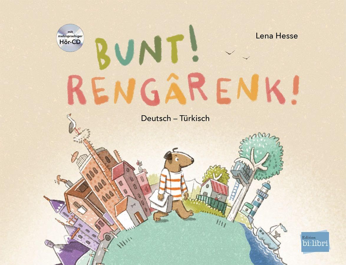 Bunt! - Kinderbuch Deutsch-Türkisch mit mehrsprachiger Hör-CD + MP3-Hörbuch zum Download: Kinderbuch Deutsch-Türkisch mit mehrsprachiger Hör-CD + MP3-Hörbuch zum Download book