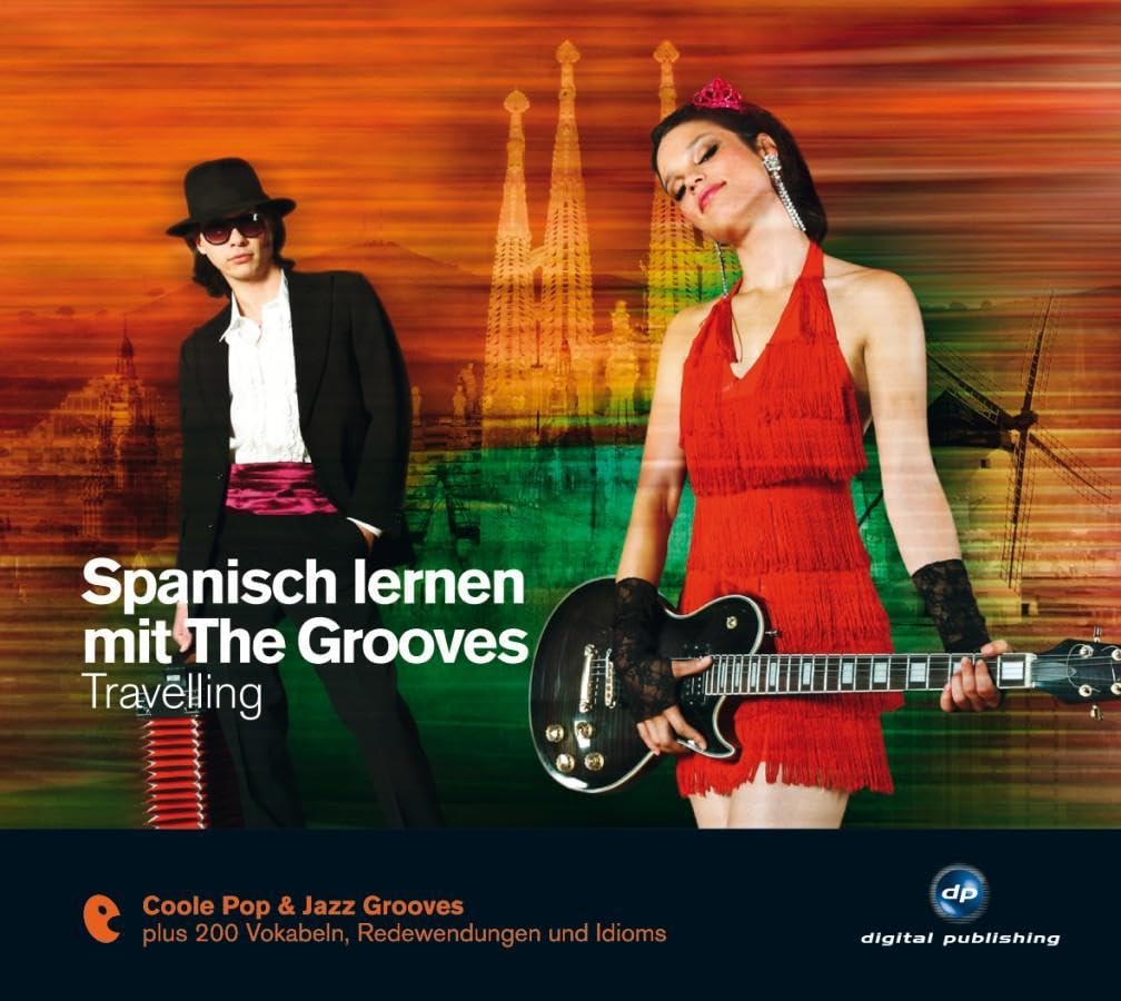 Spanisch lernen mit The Grooves: Travelling.Coole Pop & Jazz Grooves / Audio-CD mit Booklet (The Grooves digital publishing) Foreign Languages ​​& Dictionaries