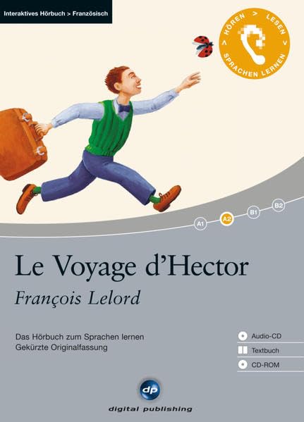 Le Voyage d’Hector: Das Hörbuch zum Sprachen lernen.Gekürzte Originalfassung / Audio-CD + Textbuch + CD-ROM: Das Hörbuch zum Sprachen lernen. Für fortgeschrittene Anfänger. 1.200 Wörter Foreign Languages ​​& Dictionaries