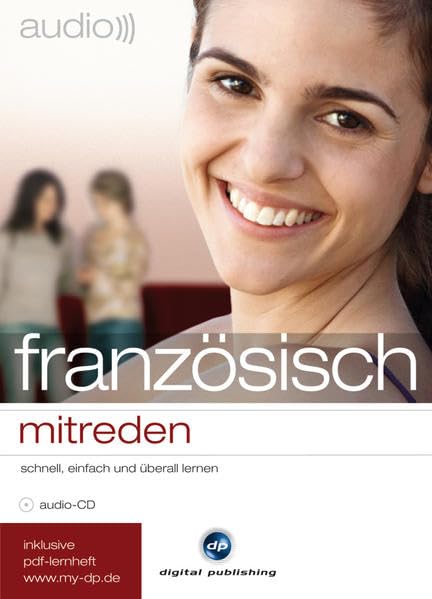 audio französisch mitreden: schnell, einfach und überall lernen / Audio-CD mit Booklet und PDF-Download Learning & Reference