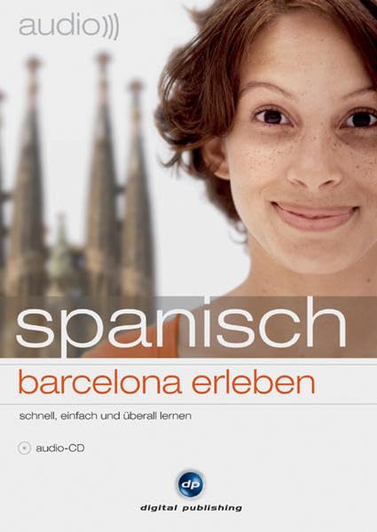 audio spanisch barcelona erleben: schnell, einfach und überall lernen / Audio-CD mit Booklet Learning & Reference