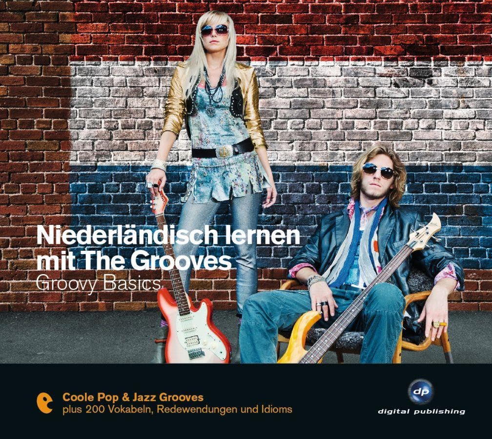 Niederländisch lernen mit The Grooves: Groovy Basics.Coole Pop & Jazz Grooves / Audio-CD mit Booklet (The Grooves digital publishing) Foreign Languages ​​& Dictionaries