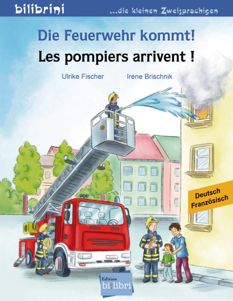 Die Feuerwehr kommt! (Deutsch-Französisch): Zweisprachiges Kinderbuch: Les pompiers arrivent! Foreign Languages ​​& Dictionaries