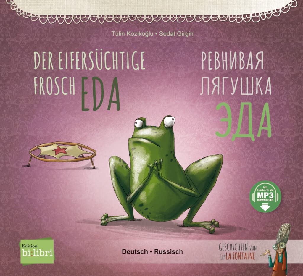 Der eifersüchtige Frosch Eda (Deutsch-Russisch): Zweisprachiges Kinderbuch mit MP3-Hörbuch zum Herunterladen Foreign Languages ​​& Dictionaries