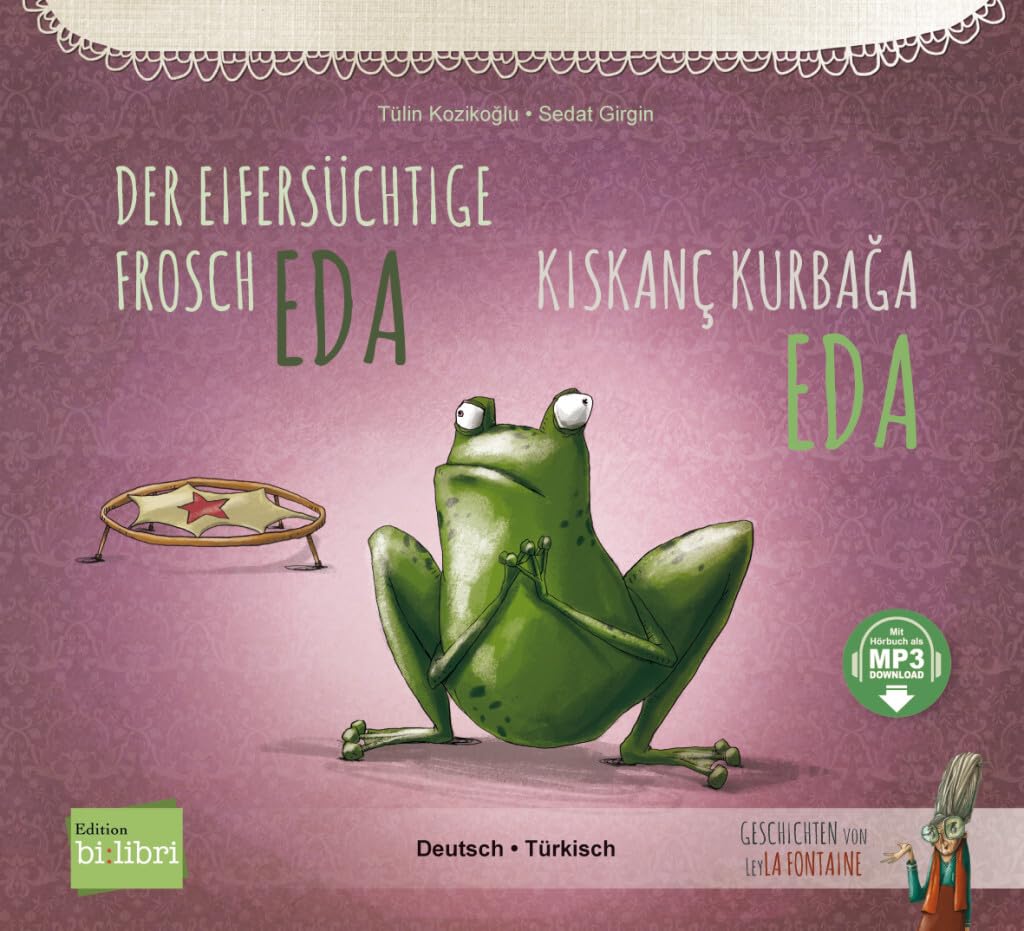 Der eifersüchtige Frosch Eda (Deutsch-Türkisch): Zweisprachiges Kinderbuch mit MP3-Hörbuch zum Herunterladen Foreign Languages ​​& Dictionaries