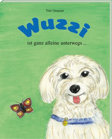 Wuzzi ist ganz alleine unterwegs... Children's books