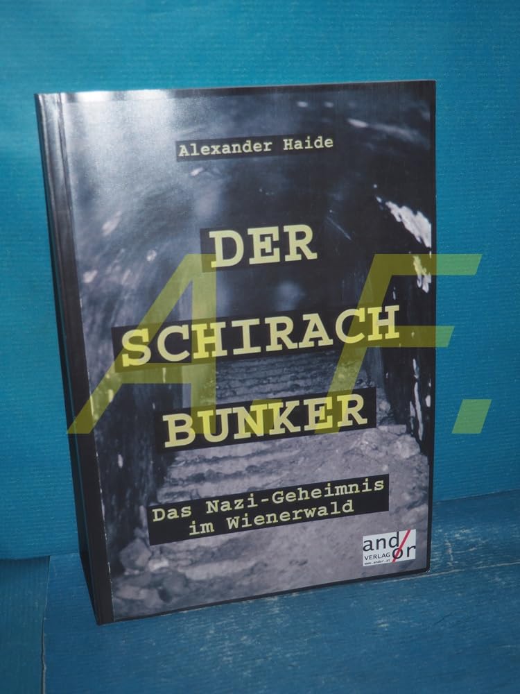 Der Schirach Bunker: Das Nazi-Geheimnis im Wienerwald Books