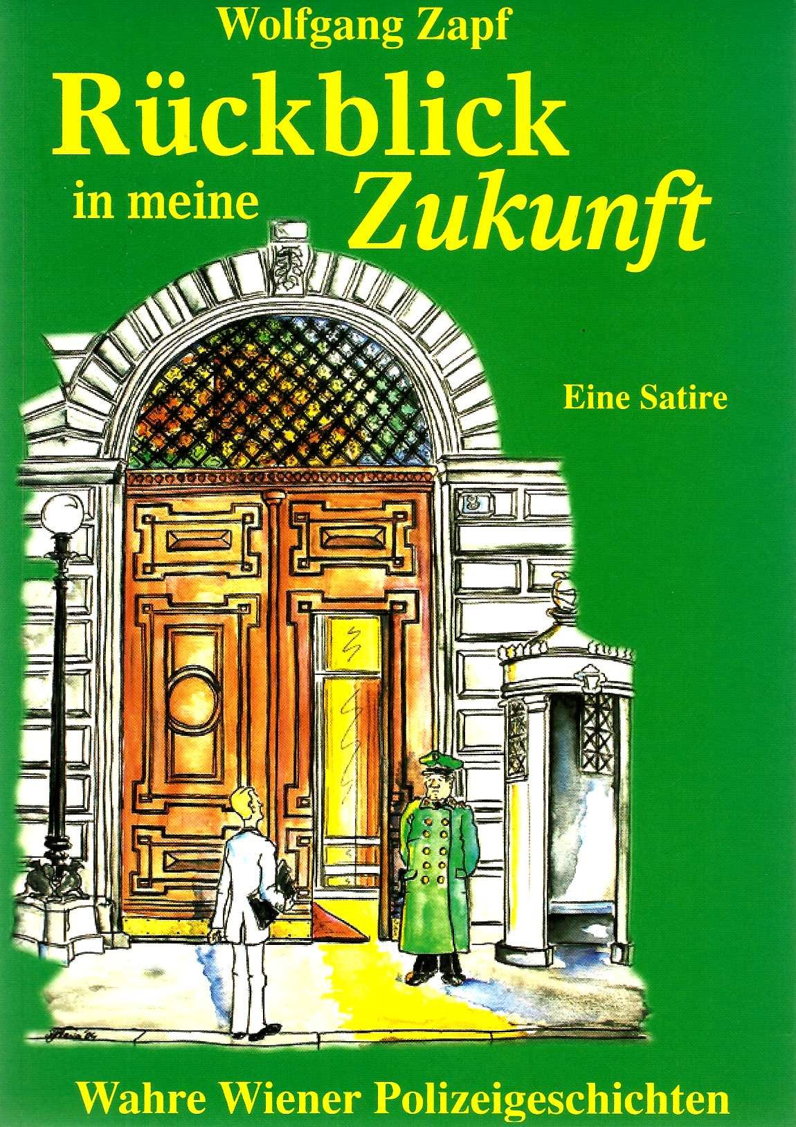 Rückblick in meine Zukunft: Wahre Wiener Polizeigeschichten Books