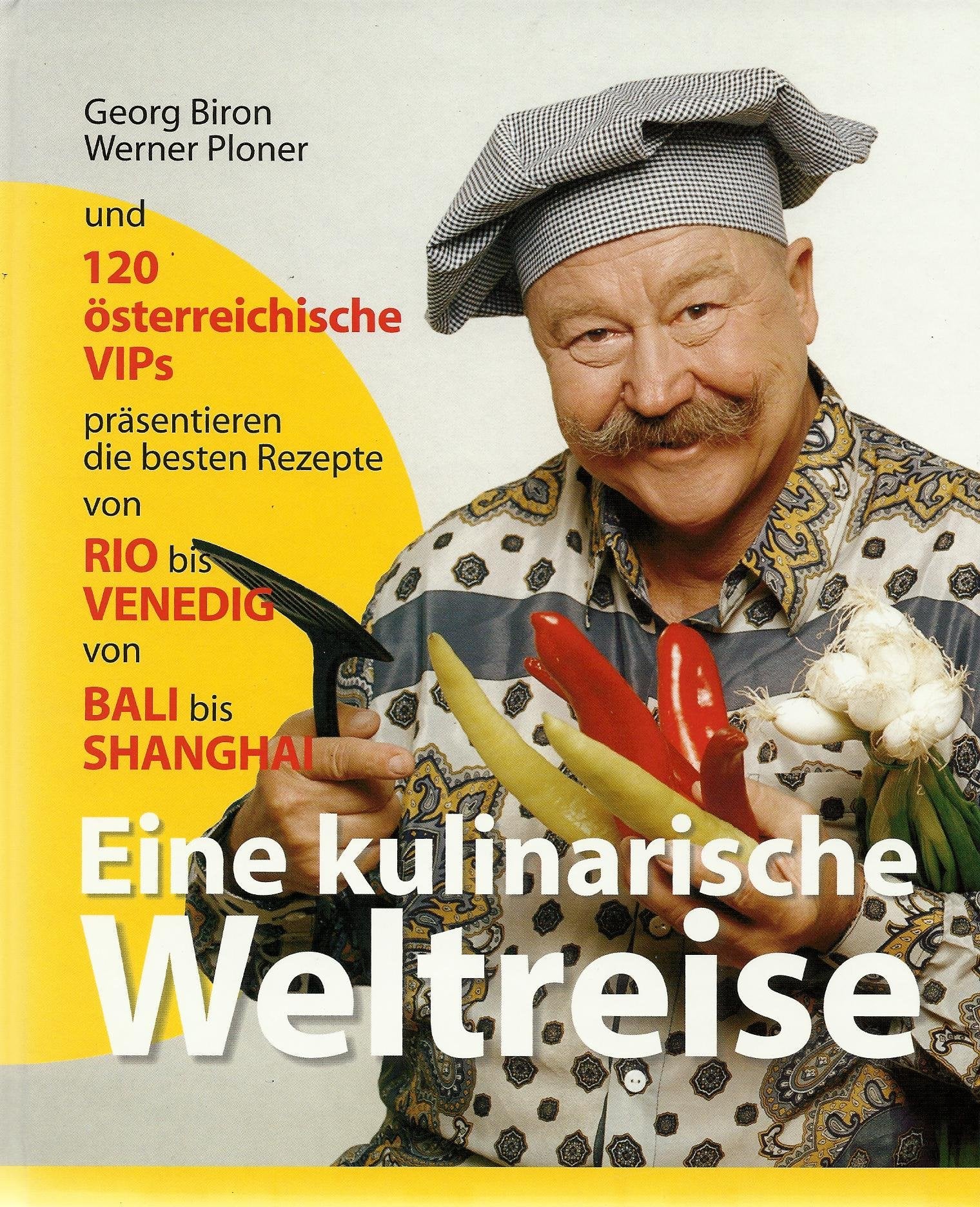 Eine kulinarische Weltreise. Von Rio bis Venedig von Bali bis Shanghai Cooking & Enjoying