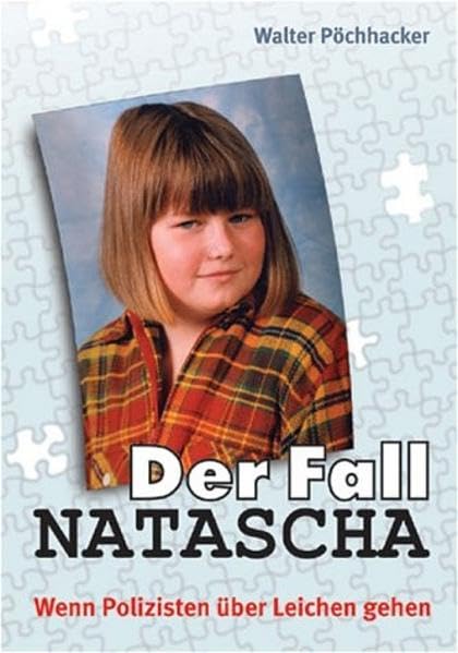 Der Fall Natascha: Wenn Polizisten über Leichen gehen Memories