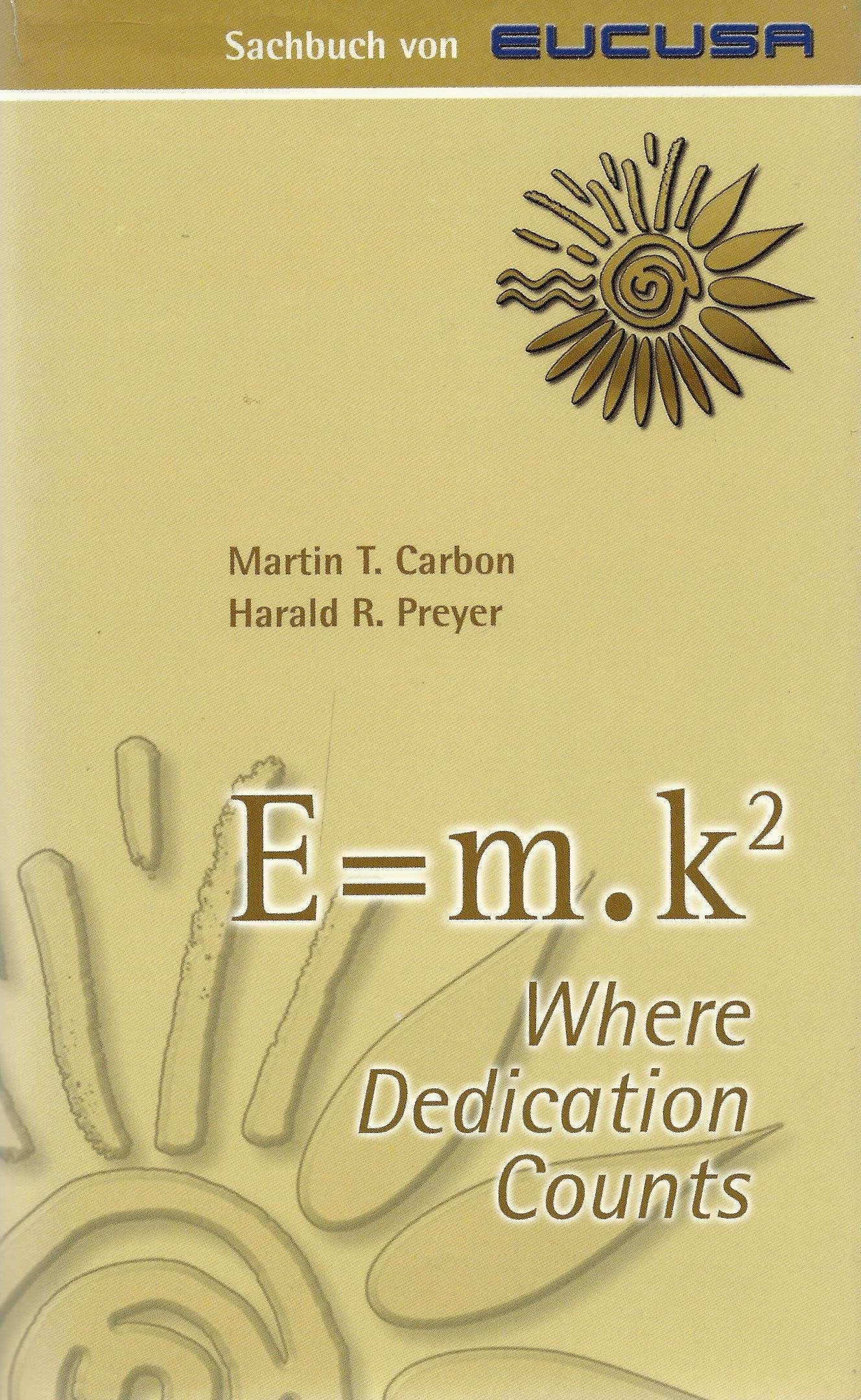 E=m.k² - Where Dedication Counts: Motivation als Schlüssel zum Erfolg Books