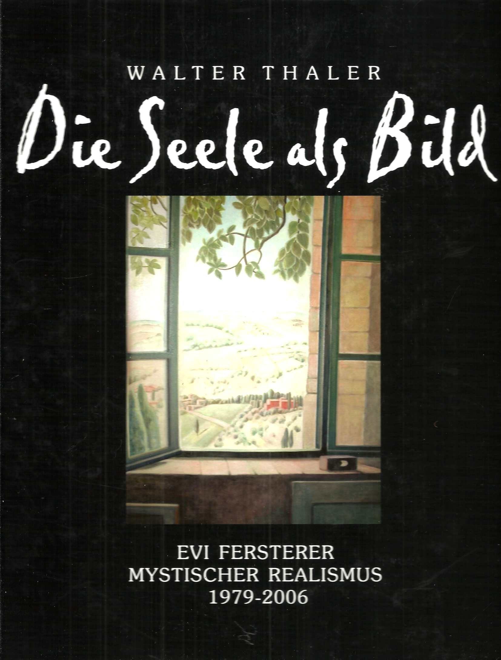 Die Seele als Bild. Evi Fersterer - Mystischer Realismus 1979 - 2006 Books