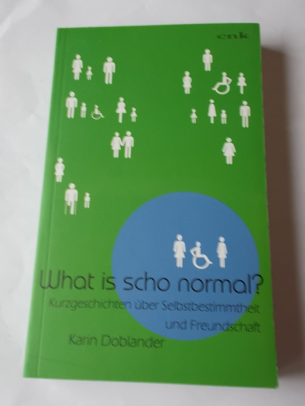 What is scho normal?: Kurzgeschichten Oder Selbstbestimmtheit und Freundschaft Contemporary literature