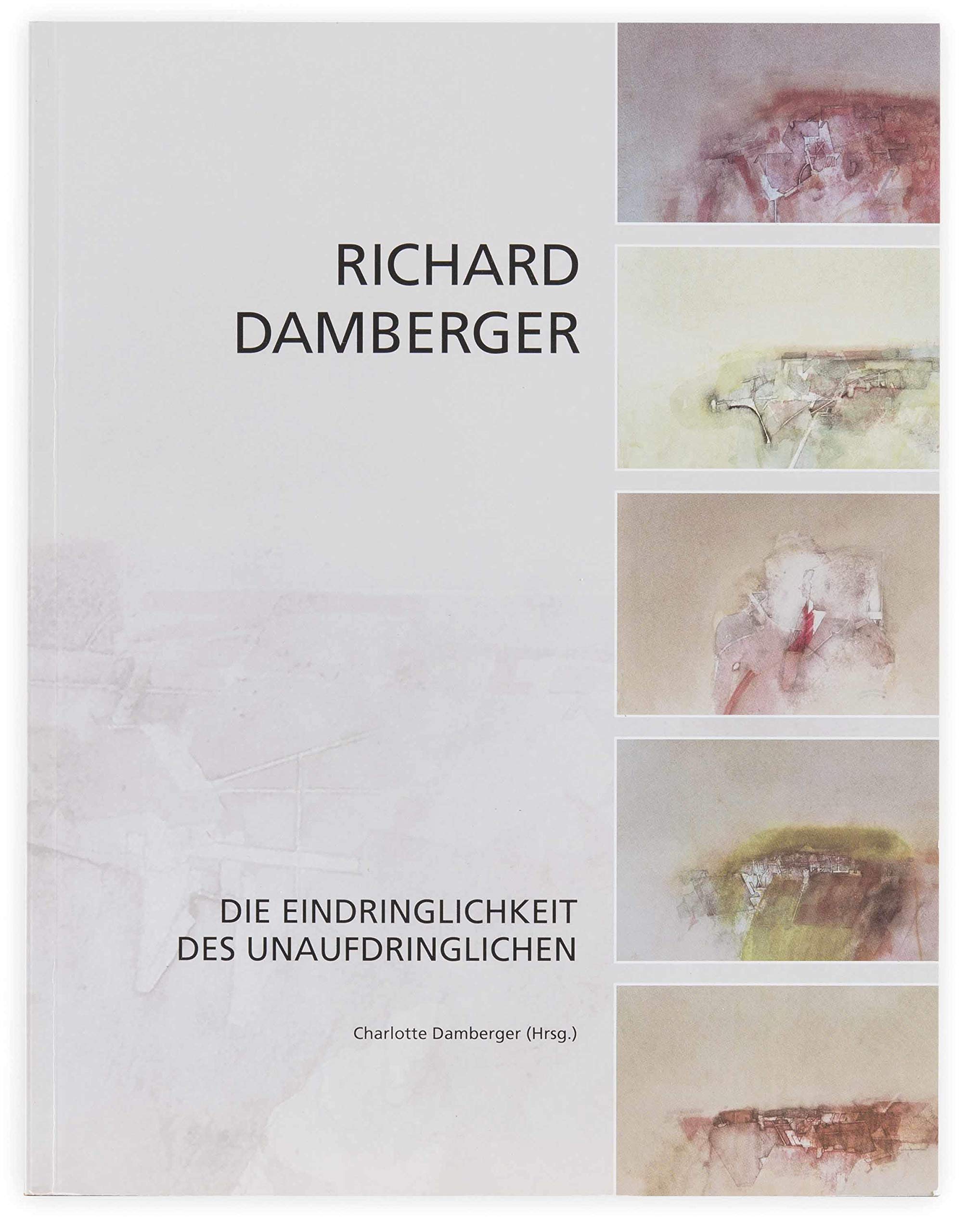 Richard Damberger: Die Eindringlichkeit des Unaufdringlichen. Kunstkatalog Film, Art & Culture