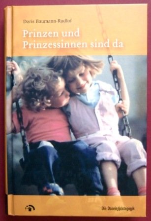 Prinzen und Prinzessinnnen sind da: Die Daseinspädagogik Natural Sciences