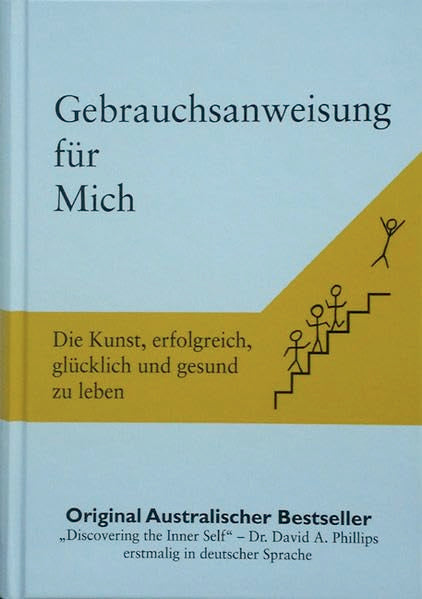 Gebrauchsanweisung für Mich: Die Kunst, erfolgreich, glücklich und gesund zu leben Lifestyle