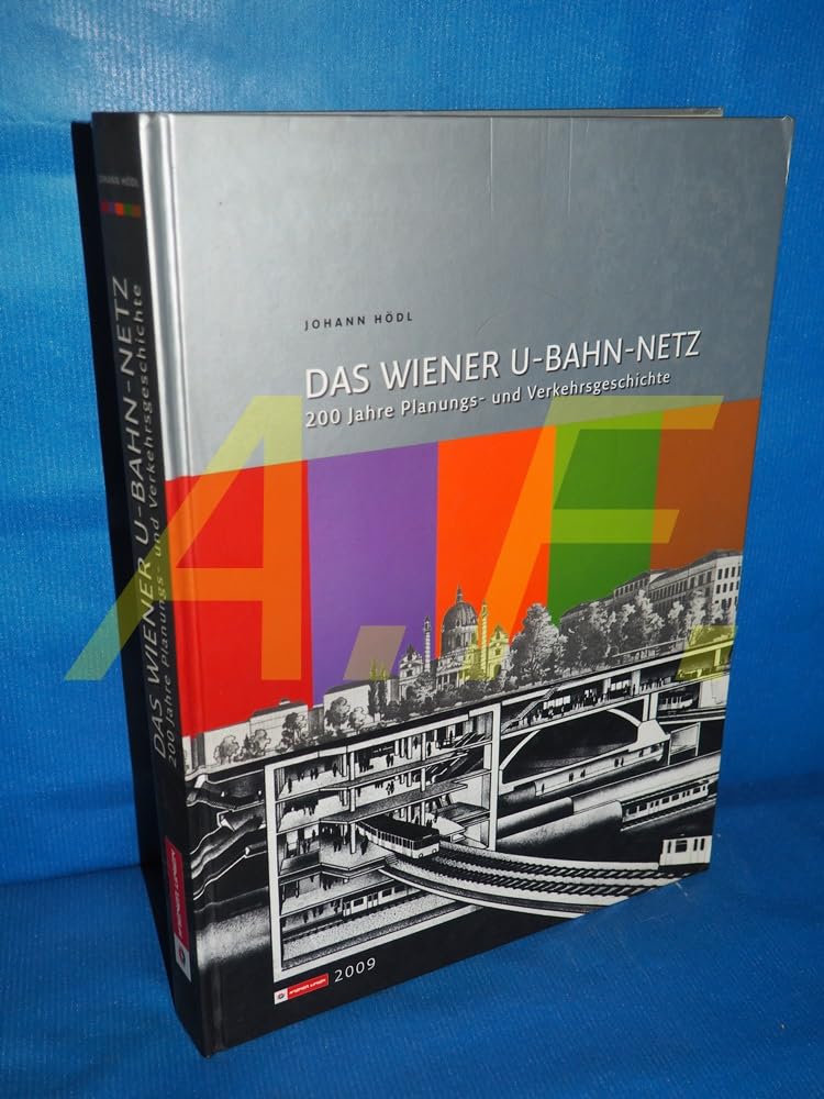Das Wiener U-Bahn-Netz : 200 Jahre Planungs- und Verkehrsgeschichte. Dieses Buch erschien anlässlich des Jubiläums "40 Jahre U-Bahn-Bau in Wien" (3. November 1969 - 3. November 2009). Books