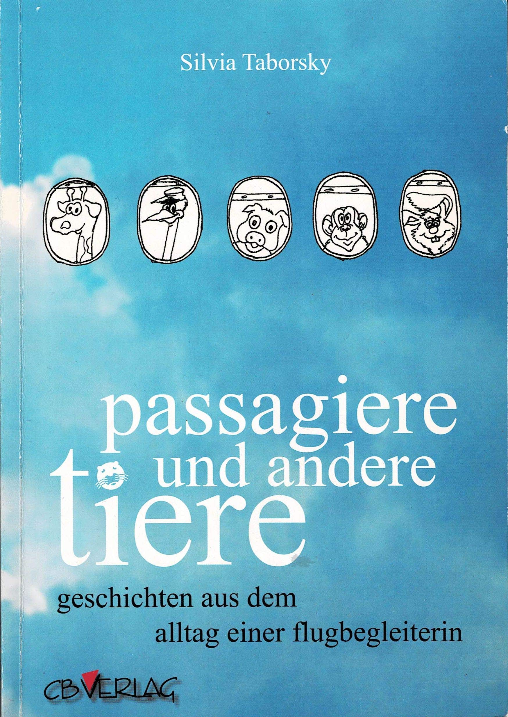 Passagiere und andere Tiere: Geschichten aus dem Alltag einer Flugbegleiterin Contemporary literature