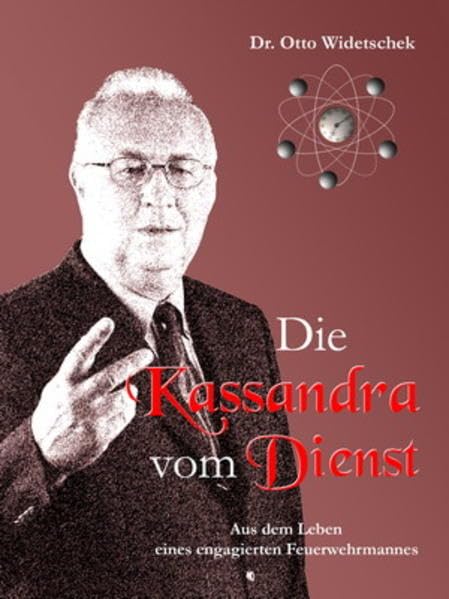 Kassandra vom Dienst: Aus dem Leben eines engagierten Feuerwehrmannes Memories