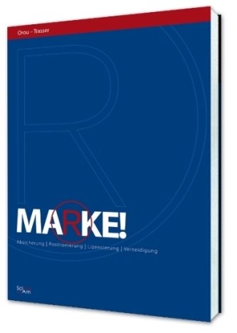 Marke!: Absicherung - Positionierung - Lizenzierung - Verteidigung Law