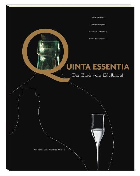 Quinta Essentia: Das Buch von Edelbrand General education