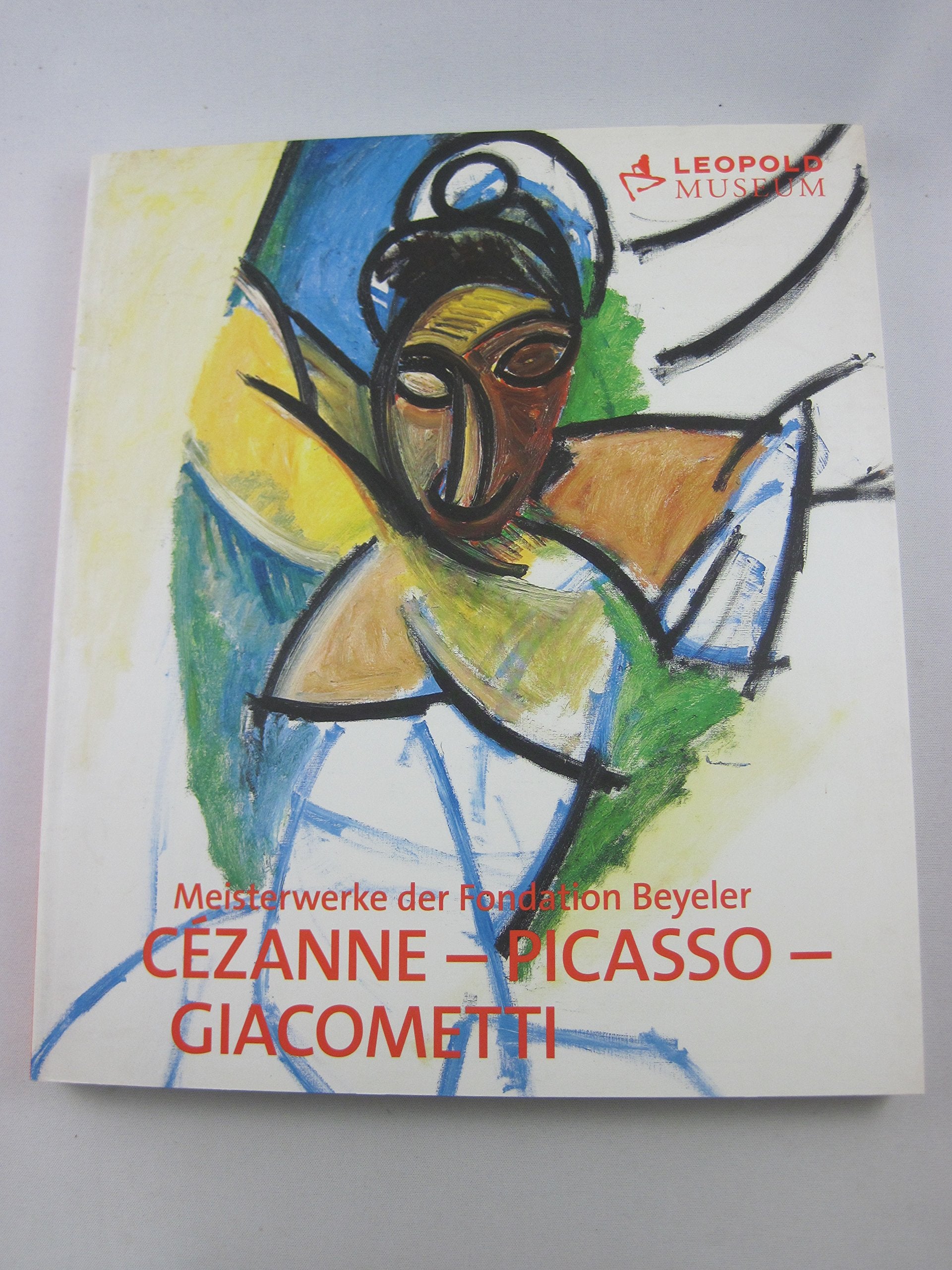 Cézanne - Picasso - Giacometti. Meisterwerke der Fondation Beyeler. Masterpieces from the Fondation Beyeler Books