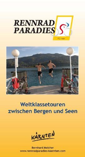 Rennradparadies Kärnten: Weltklassetouren zwischen Bergen und Seen Travel