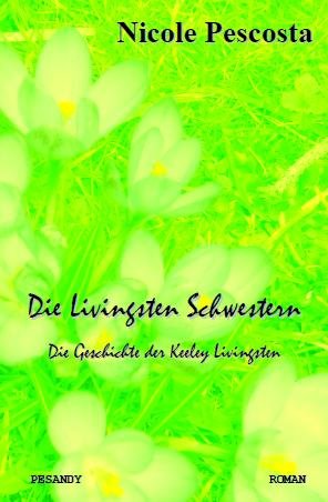 Die Livingsten Schwestern: Die Geschichte der Keeley Livingsten Contemporary literature