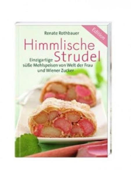 Himmlische Strudel: Einzigartige süße Mehlspeisen von "Welt der Frau" und Wiener Zucker Leisure, Home & Garden