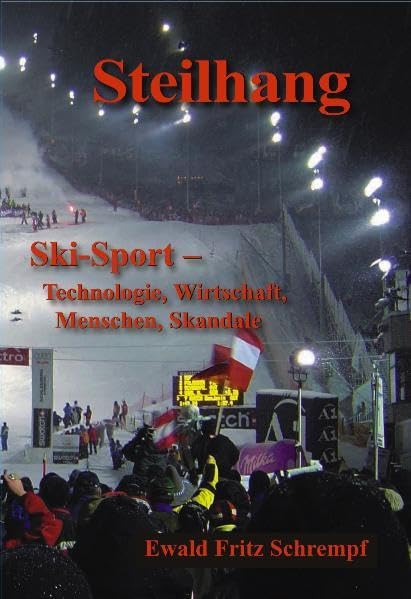Steilhang: Ski - Sport - Technologie - Wirtschaft - Menschen - Skandale Law